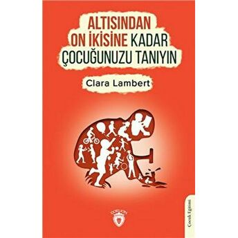 Altısından On Ikisine Kadar Çocuğunuzu Tanıyın Clara Lambert