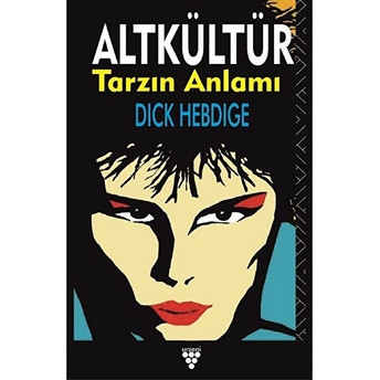 Altkültür Tarzın Anlamı - Dick Hebdige