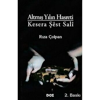 Altmış Yılın Hasreti - Kesera Şest Sali Rıza Çolpan