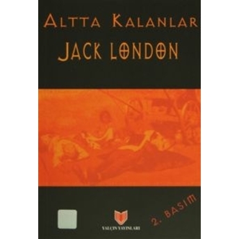 Altta Kalanlar (1. Hamur) Jack London