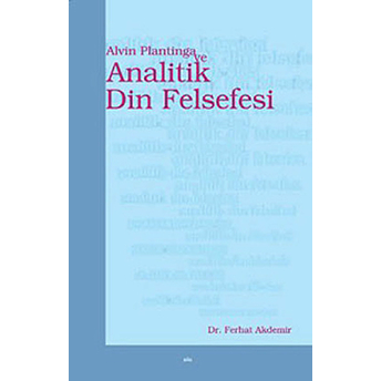 Alvin Plantinga Ve Analitik Din Felsefesi Ferhat Akdemir