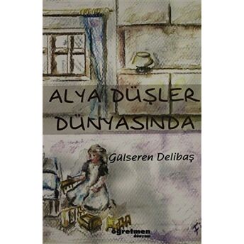 Alya Düşler Dünyasında Gülseren Delibaş