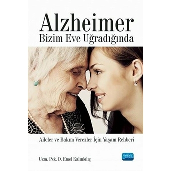 Alzheimer Bizim Eve Uğradığında  -Emel Kalınkılıç