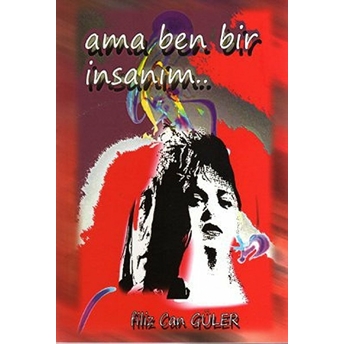 Ama Ben Bir Insanım Filiz Can Güler