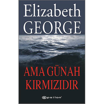 Ama Günah Kırmızıdır Elizabeth George