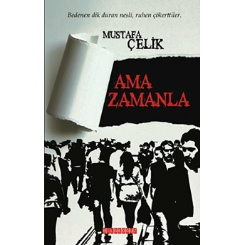 Ama Zamanla Mustafa Çelik