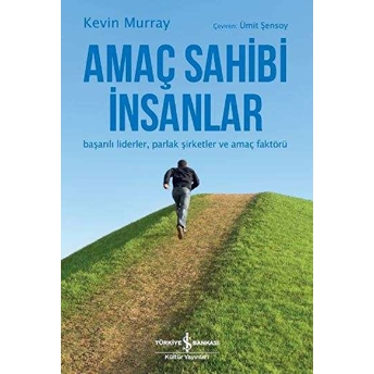 Amaç Sahibi Insanlar Kevin Murray