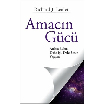 Amacın Gücü Richard J. Leider