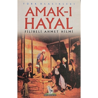 Amak-I Hayal Filibeli Ahmet Hilmi Efendi