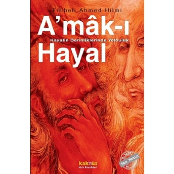 Amak-I Hayal - Hayalin Derinliklerinde Yolculuk Şehbenderzade Filibeli Ahmed Hilmi