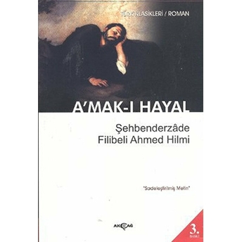 A'mak-I Hayal (Sadeleştirilmiş Metin) Şehbenderzade Filibeli Ahmed Hilmi