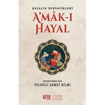 A'mak-I Hayal - Şehbenderzade Filibeli Ahmed Hilmi