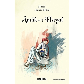 Amak-I Hayal Şehbenderzade Filibeli Ahmed Hilmi