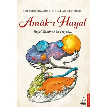 Amak-I Hayal Şehbenderzade Filibeli Ahmed Hilmi