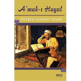 A'mak-I Hayal Şehbenderzade Filibeli Ahmed Hilmi