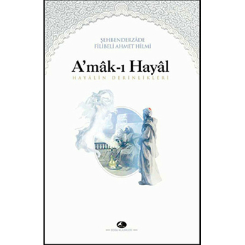 A'mak-I Hayal Şehbenderzade Filibeli Ahmed Hilmi