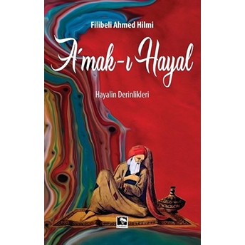 Amakı Hayal Filibeli Ahmet Hilmi