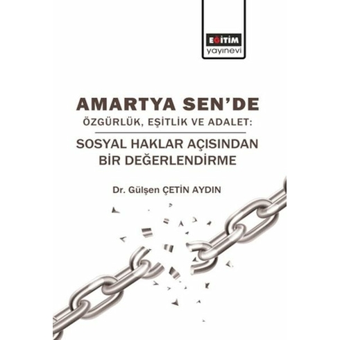 Amartya Sen'de Özgürlük Eşitlik Ve Adalet - Gülşen Çetin Aydın