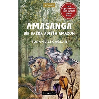 Amasanga - Bir Başka Adıyla Amazon Turan Ali Çağlar