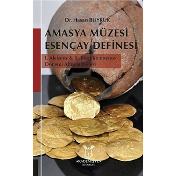 Amasya Müzesi Esençay Definesi - Hasan Buyruk