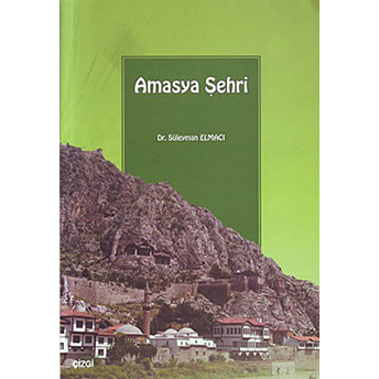 Amasya Şehri Süleyman Elmacı