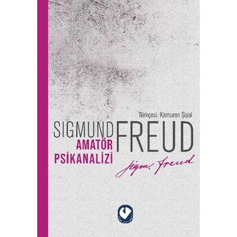 Amatör Psikanalizi Sigmund Freud