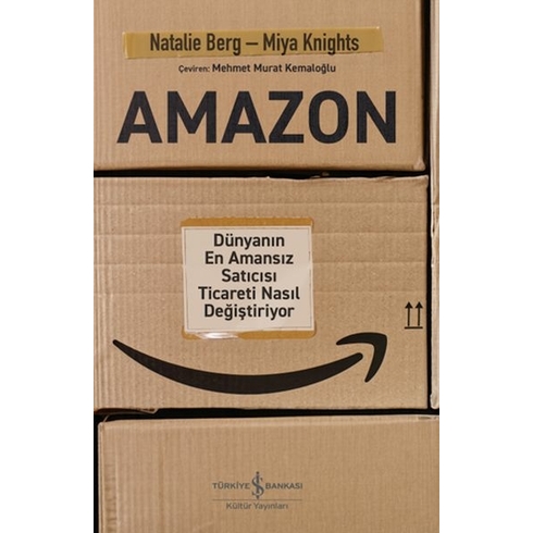 Amazon – Dünyanin En Amansiz Saticisi Ticareti Nasil Değiştiriyor Natalie Berg – Miya Knights