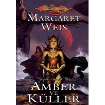 Amber Ve Küller / Karanlık Havari Serisi 1. Kitap Margaret Weis