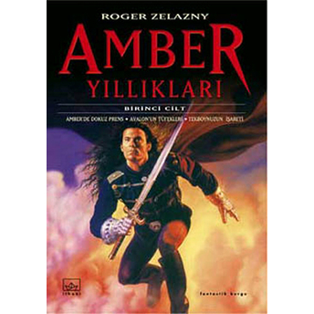 Amber Yıllıkları 1-2-3.Kitap Amber'de Dokuz Prens / Avalon'un Tüfekleri / Tekboynuzun Işaretleri Roger Zelazny