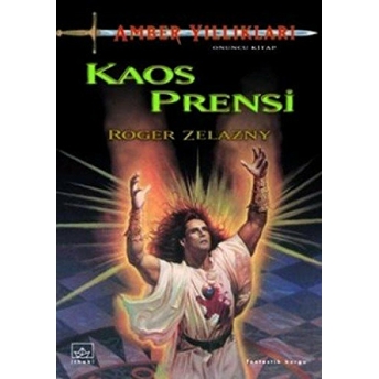 Amber Yıllıkları 10.Kitap: Kaos Prensi Roger Zelazny