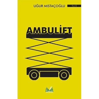 Ambulift - Uğur Mıstaçoğlu