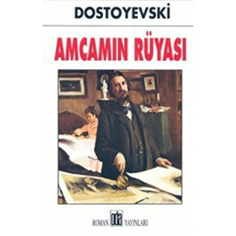 Amcamın Rüyası Fyodor Mihayloviç Dostoyevski