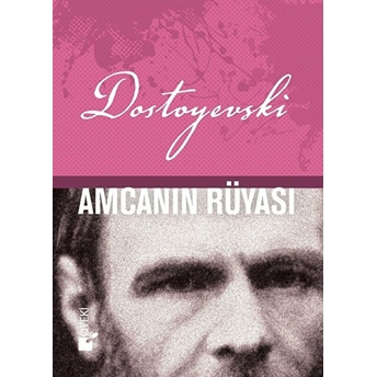 Amcanın Rüyası Fyodor Mihayloviç Dostoyevski