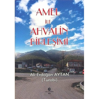 Amel Ile Ahvalin Birleşimi - Ali Erdoğan Aytan