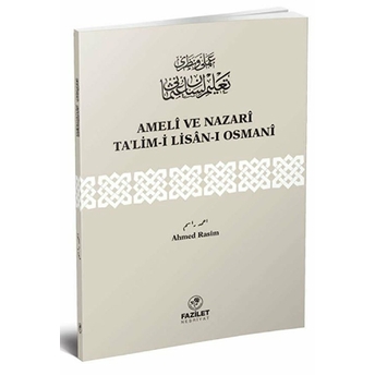 Ameli Ve Nazari Talim-I Lisan-I Osmani-Ahmed Rasim