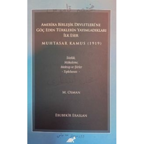 Amerika Birleşik Devletleri’ne Göç Eden Türklerin Yayımladıkları Ilk Eser Muhtasar Kamus ( 1 9 1 9 ) Ebubekir Eraslan