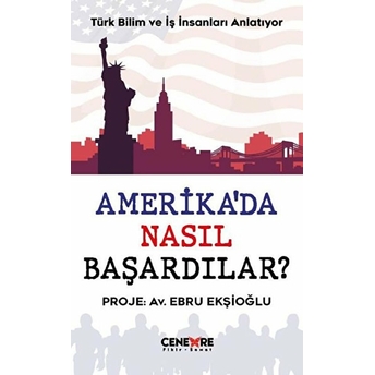 Amerika’da Nasıl Başardılar? Ebru Ekşioğlu