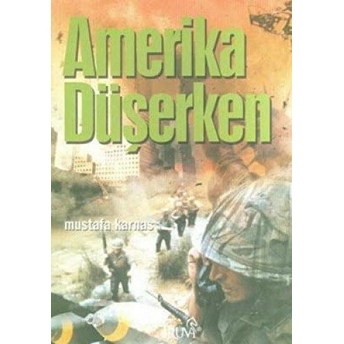 Amerika Düşerken Mustafa Karnas