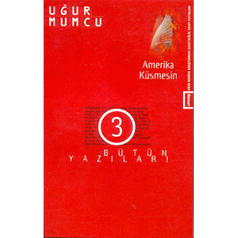 Amerika Küsmesin Bütün Yazıları 3 1 Ağustos - 31 Aralık 1974 Yazıları Uğur Mumcu