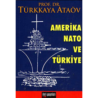 Amerika Nato Ve Türkiye Türkkaya Ataöv