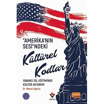 “Amerika’nın Sesi”Ndeki Kültürel Kodlar: Yabancı Dil Eğitiminde Kültür Aktarımı