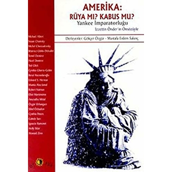 Amerika: Rüya Mı? Kabus Mu? Yankee Imparatorluğu-Derleme