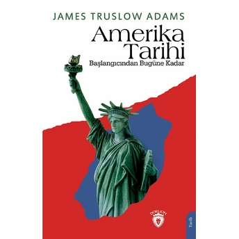 Amerika Tarihi Başlangıcından Bugüne Kadar James Truslow Adams