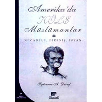 Amerika'Da Köle Müslümanlar Sylviane A. Diouf