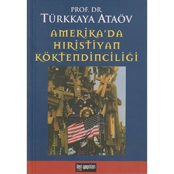 Amerika'da Hıristiyan Köktendinciliği-Türkkaya Ataöv