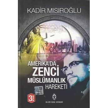 Amerikada Zenci Müslümanlık Hareketi Kadir Mısıroğlu