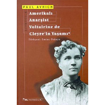 Amerikalı Anarşist Voltairine De Cleyre’in Yaşamı Paul Avrich