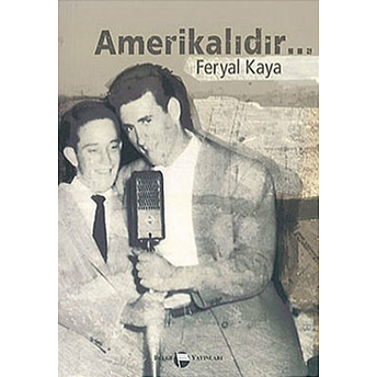 Amerikalıdır...-Feryal Kaya