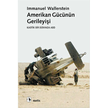 Amerikan Gücünün Gerileyişi Immanuel Wallerstein