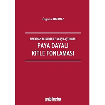 Amerikan Hukuku Ile Karşılaştırmalı Paya Dayalı Kitle Fonlaması - Özgecan Korkmaz